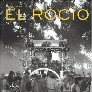 LOIC BREARD: EL ROCIO (KERBER PHOTOART) By Corinna Weidner - Hardcover